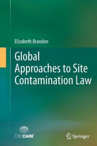 Carte Global Approaches to Site Contamination Law Elizabeth Brandon