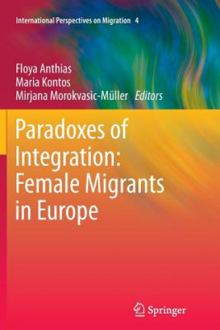 Kniha Paradoxes of Integration: Female Migrants in Europe Floya Anthias