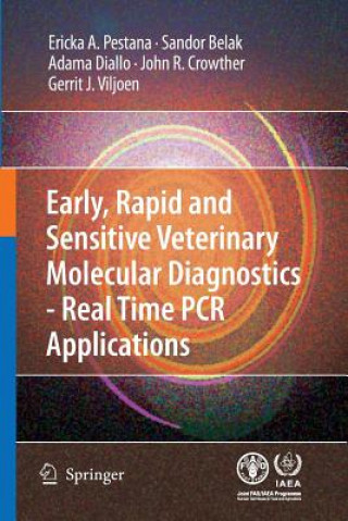 Kniha Early, rapid and sensitive veterinary molecular diagnostics - real time PCR applications Erika A. Pestana