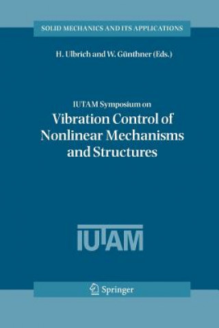 Книга IUTAM Symposium on Vibration Control of Nonlinear Mechanisms and Structures W. Günthner
