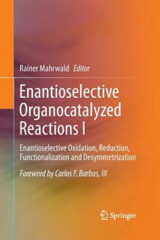 Książka Enantioselective Organocatalyzed Reactions I Rainer Mahrwald