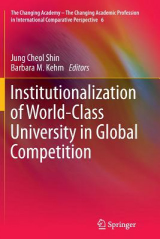 Книга Institutionalization of World-Class University in Global Competition Barbara M. Kehm