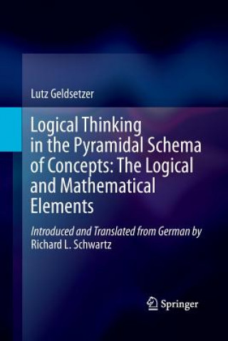 Kniha Logical Thinking in the Pyramidal Schema of Concepts: The Logical and Mathematical Elements Lutz Geldsetzer