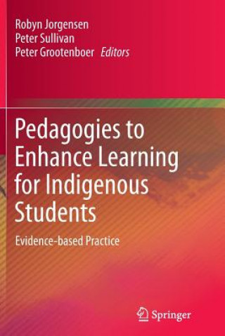 Kniha Pedagogies to Enhance Learning for Indigenous Students Peter Grootenboer