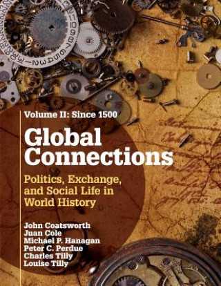 Kniha Global Connections: Volume 2, Since 1500 John Coatsworth