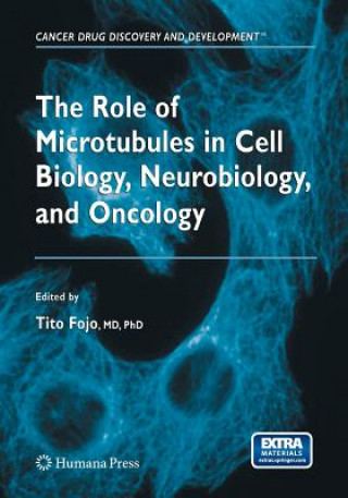Könyv Role of Microtubules in Cell Biology, Neurobiology, and Oncology Antonio Tito Fojo