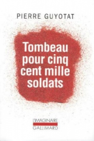 Carte Tombeau pour cinq cent mille soldats. Grabmal für fünfhunderttausend Soldaten, französische Ausgabe 