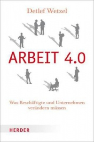 Kniha Arbeit 4.0 Detlef Wetzel