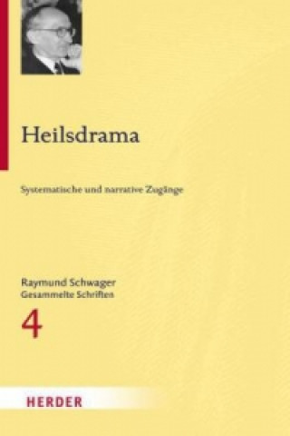 Книга Raymund Schwager - Gesammelte Schriften / Heilsdrama Raymund Schwager