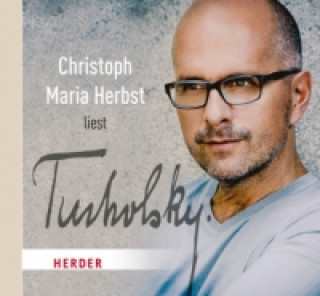 Audio Christoph Maria Herbst liest Tucholsky, 1 Audio-CD Kurt Tucholsky