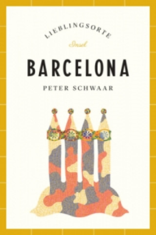 Kniha Barcelona - Lieblingsorte Peter Schwaar