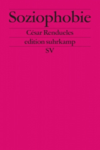Könyv Soziophobie César Rendueles