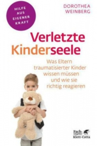 Kniha Verletzte Kinderseele (Fachratgeber Klett-Cotta) Dorothea Weinberg