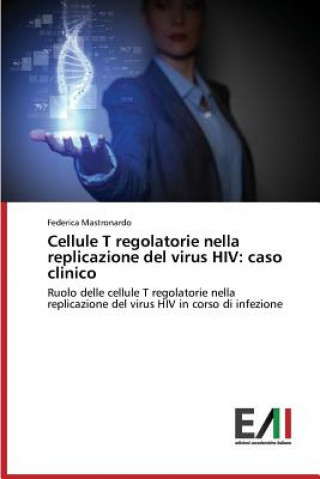 Kniha Cellule T regolatorie nella replicazione del virus HIV Mastronardo Federica