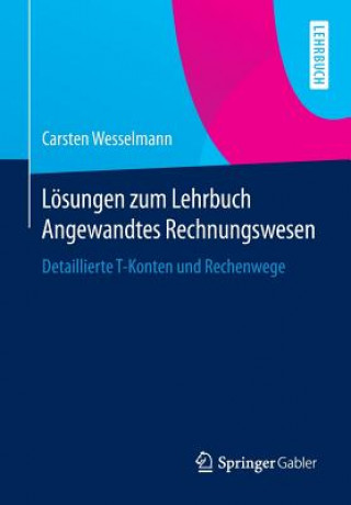 Knjiga Loesungen zum Lehrbuch Angewandtes Rechnungswesen Carsten Wesselmann