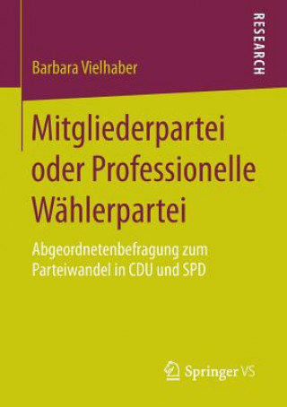 Kniha Mitgliederpartei Oder Professionelle Wahlerpartei Barbara Vielhaber