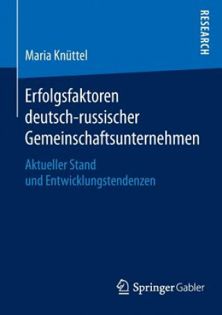 Kniha Erfolgsfaktoren Deutsch-Russischer Gemeinschaftsunternehmen Maria Knuttel