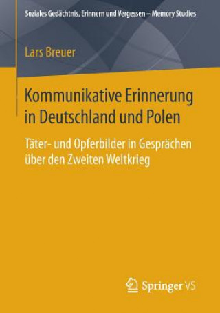 Kniha Kommunikative Erinnerung in Deutschland Und Polen Lars Breuer