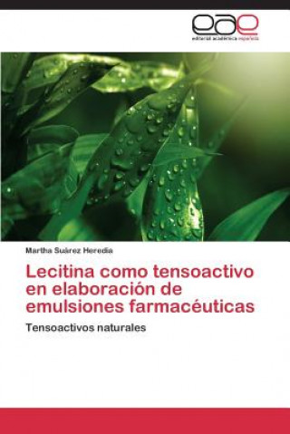 Kniha Lecitina como tensoactivo en elaboracion de emulsiones farmaceuticas Suarez Heredia Martha