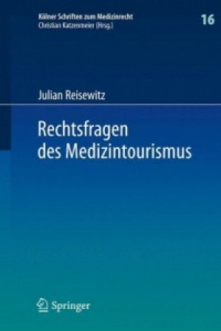 Kniha Rechtsfragen Des Medizintourismus Julian Reisewitz