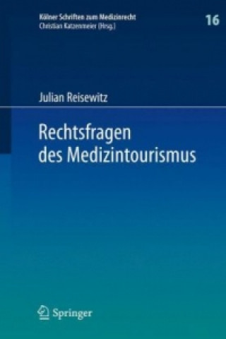 Knjiga Rechtsfragen Des Medizintourismus Julian Reisewitz