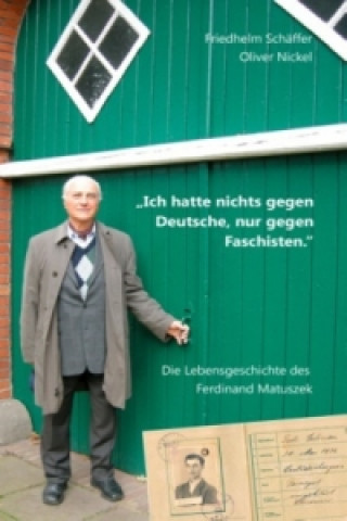 Knjiga "Ich hatte nichts gegen Deutsche, nur gegen Faschisten." Friedhelm Schäffer