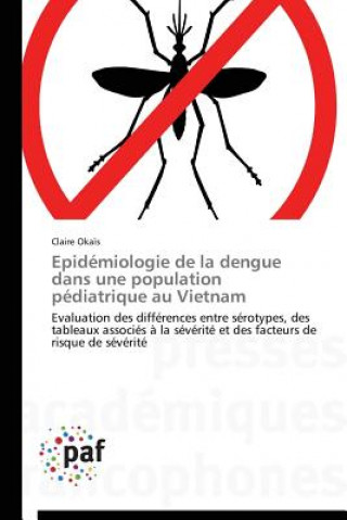 Carte Epidemiologie de la Dengue Dans Une Population Pediatrique Au Vietnam Okais-C