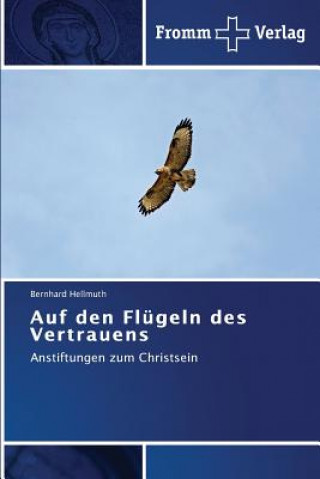 Buch Auf den Flugeln des Vertrauens Hellmuth Bernhard