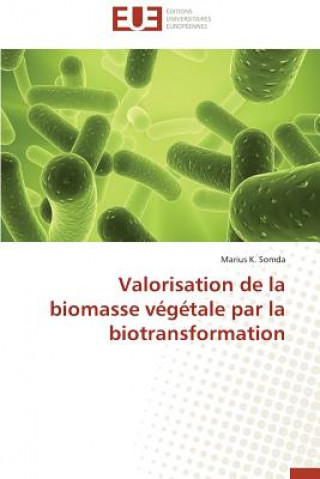 Kniha Valorisation de la Biomasse V g tale Par La Biotransformation Somda-M