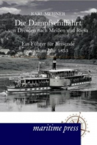 Carte Die Dampfschiffahrt von Dresden nach Meißen und Riesa Karl Meißner