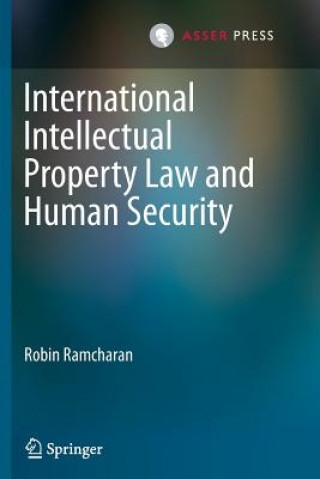 Książka International Intellectual Property Law and Human Security Robin Ramcharan