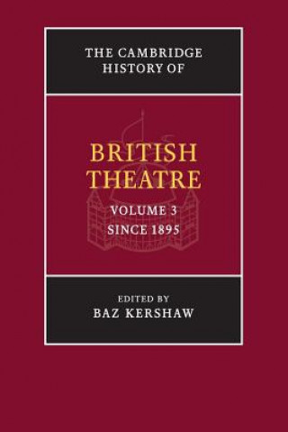 Carte Cambridge History of British Theatre Baz Kershaw