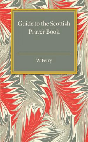 Kniha Guide to the Scottish Prayer Book W. Perry