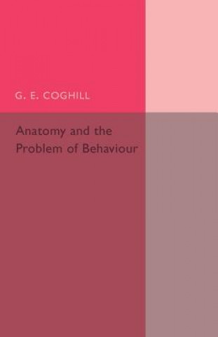 Книга Anatomy and the Problem of Behaviour G. E. Coghill