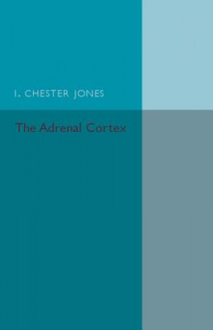 Könyv Adrenal Cortex I. Chester Jones
