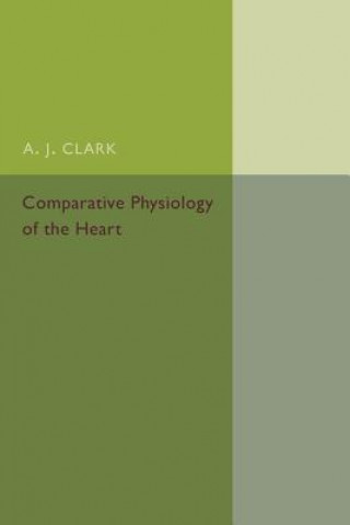 Book Comparative Physiology of the Heart A. J. Clark