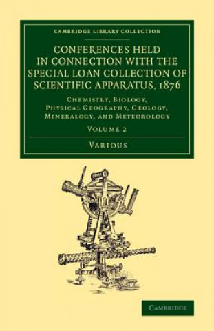 Carte Conferences Held in Connection with the Special Loan Collection of Scientific Apparatus, 1876 Various Authors