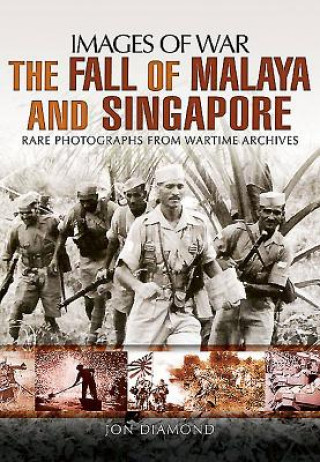 Kniha Fall of Malaya and Singapore Jon Diamond