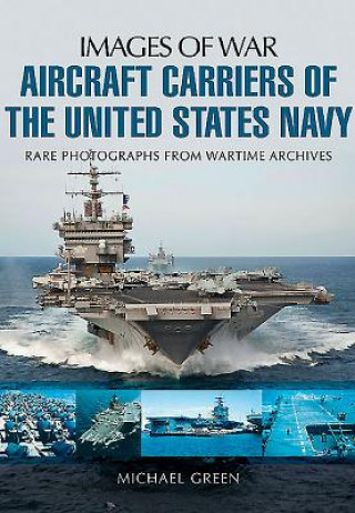Книга Aircraft Carriers of the United States Navy Michael Green