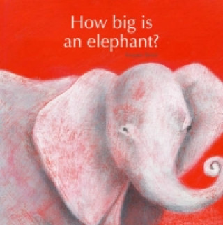 Kniha How Big is an Elephant? Rossana Bossu