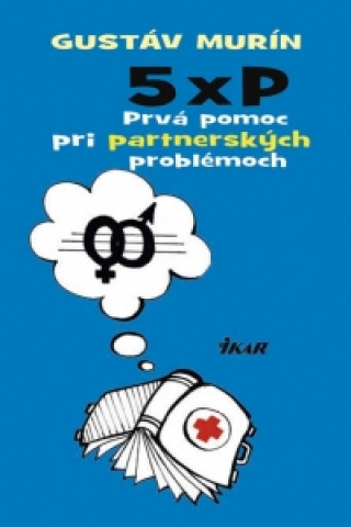 Książka 5 × P,  Prvá pomoc pri partnerských problémoch Gustáv Murín