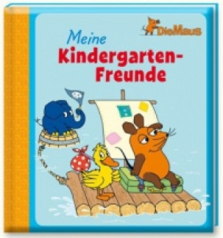 Kniha Die Maus - Meine Kindergarten-Freunde 