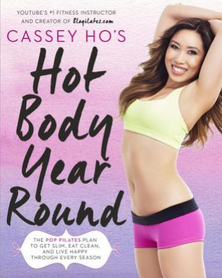 Książka Cassey Ho's Hot Body Year-Round Cassey Ho