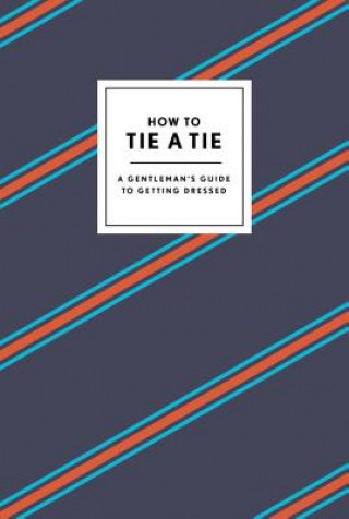 Kniha How to Tie a Tie Potter Style
