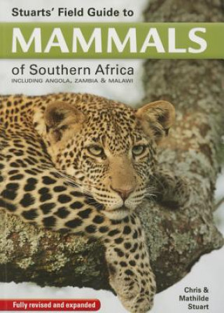 Kniha Stuarts' Field Guide to Mammals of Southern Africa Chris Stuart & Mathilde Stuart