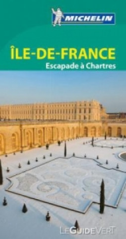 Book Michelin Le Guide Vert Ile-de-France 