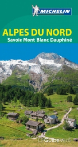 Kniha Michelin Le Guide Vert Alpes du Nord 