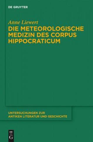 Carte Die meteorologische Medizin des Corpus Hippocraticum Anne Liewert