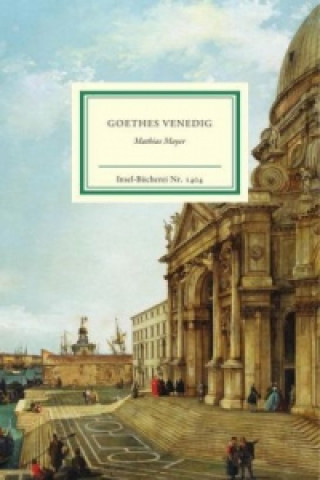 Buch Goethes Venedig Mathias Mayer