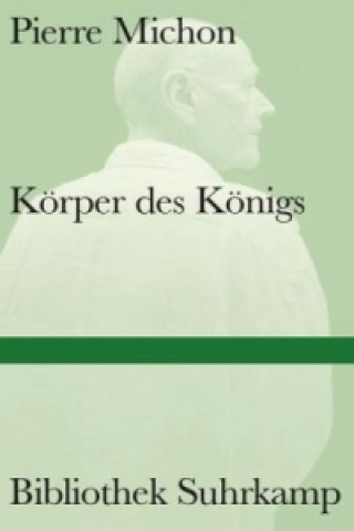 Kniha Körper des Königs Pierre Michon